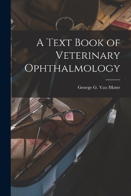 A Text Book of Veterinary Ophthalmology - 