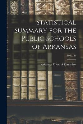 Statistical Summary for the Public Schools of Arkansas; 1952/54 - 