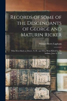 Records of Some of the Descendants of George and Maturin Ricker - William Berry 1828-1894 Lapham