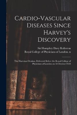 Cardio-vascular Diseases Since Harvey's Discovery - 