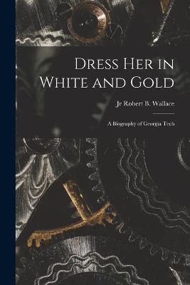 Dress Her in White and Gold - 