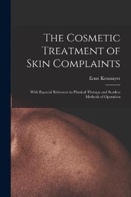 The Cosmetic Treatment of Skin Complaints - 