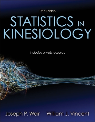 Statistics in Kinesiology - Joseph P. Weir, William J. Vincent
