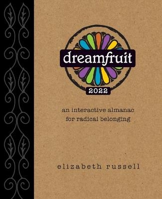 Dreamfruit 2022 - Elizabeth Russell