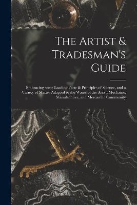 The Artist & Tradesman's Guide -  Anonymous