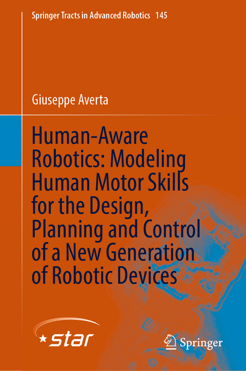 Human-Aware Robotics: Modeling Human Motor Skills for the Design, Planning and Control of a New Generation of Robotic Devices - Giuseppe Averta