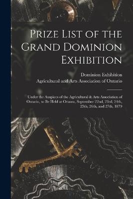 Prize List of the Grand Dominion Exhibition [microform] - 