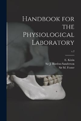 Handbook for the Physiological Laboratory; v.2 - 