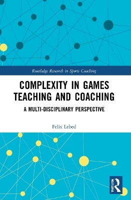 Complexity in Games Teaching and Coaching - Felix Lebed