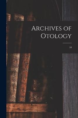 Archives of Otology; 10 -  Anonymous