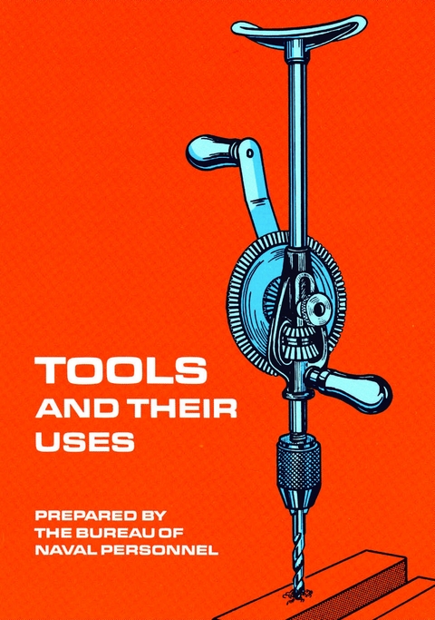 Tools and Their Uses -  U.S. Bureau of Naval Personnel