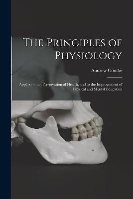 The Principles of Physiology - Andrew 1797-1847 Combe