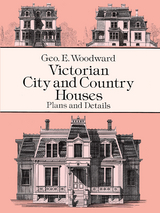 Victorian City and Country Houses -  Geo E. Woodward
