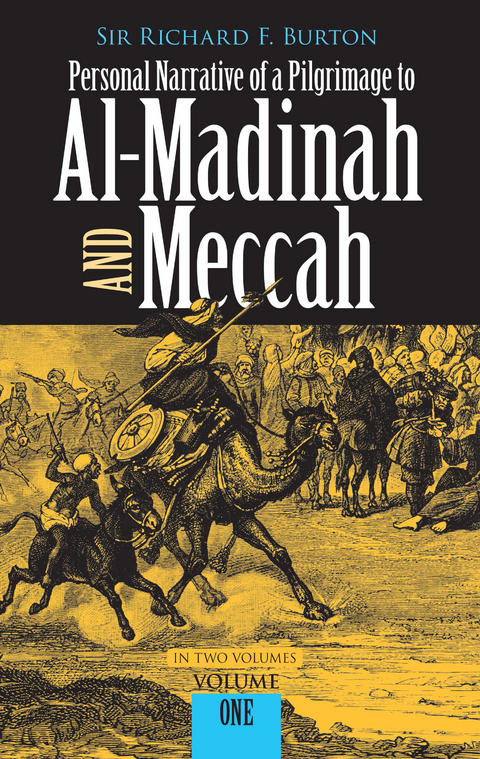 Personal Narrative of a Pilgrimage to Al-Madinah and Meccah, Volume One -  Richard Burton