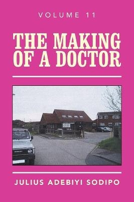 The Making of a Doctor - Julius Adebiyi Sodipo