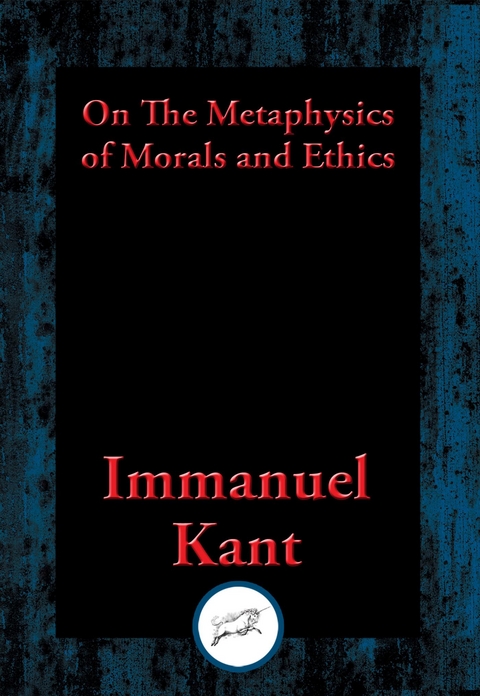 On The Metaphysics of Morals and Ethics -  Immanuel Kant