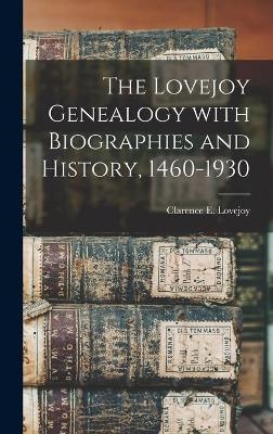 The Lovejoy Genealogy With Biographies and History, 1460-1930 - 