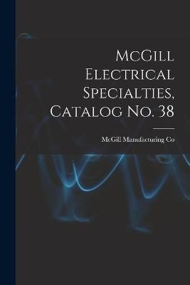 McGill Electrical Specialties, Catalog No. 38 - 