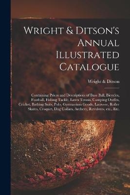 Wright & Ditson's Annual Illustrated Catalogue - 