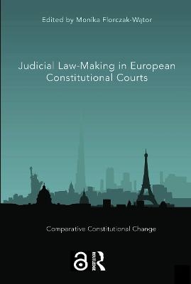 Judicial Law-Making in European Constitutional Courts - 