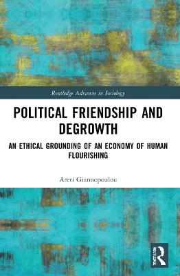 Political Friendship and Degrowth - Areti Giannopoulou