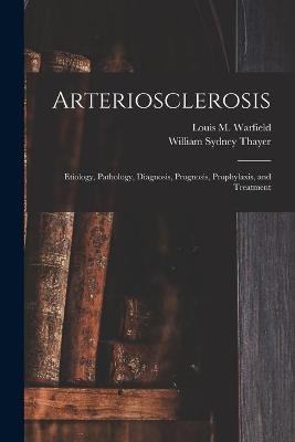 Arteriosclerosis - William Sydney 1864-1932 Thayer