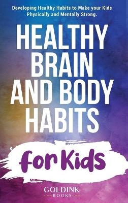 Healthy Brain and Body Habits for Kids - Goldink Books