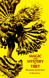 Magic and Mystery in Tibet - Madame Alexandra David-Neel