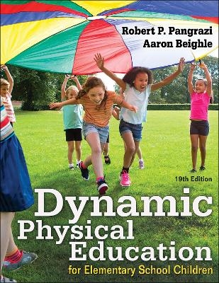 Dynamic Physical Education for Elementary School Children - Aaron Beighle, Robert Pangrazi