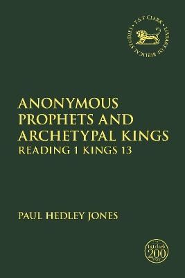 Anonymous Prophets and Archetypal Kings - Dr. Paul Hedley Jones