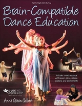 Brain-Compatible Dance Education - Gilbert, Anne Green