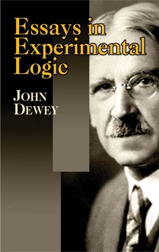 Essays in Experimental Logic -  John Dewey