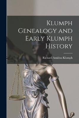 Klumph Genealogy and Early Klumph History - Richard Amidon 1900- Klumph