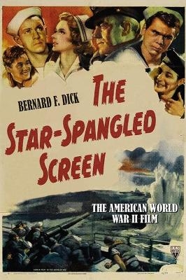 The Star-Spangled Screen, updated and expanded edition - Bernard F. Dick