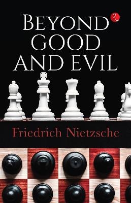 BEYOND GOOD AND EVIL - Friedrich Nietzsche