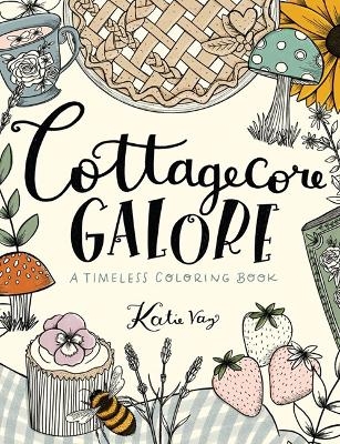 Cottagecore Galore - Katie Vaz