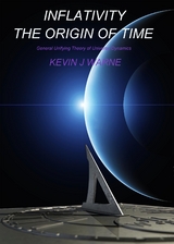 Inflativity The Origin of Time -  Kevin Jonathan Warne