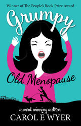 Grumpy Old Menopause -  Carol Wyer
