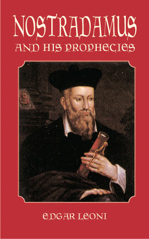 Nostradamus and His Prophecies -  Edgar Leoni