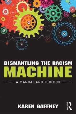 Dismantling the Racism Machine - Karen Gaffney