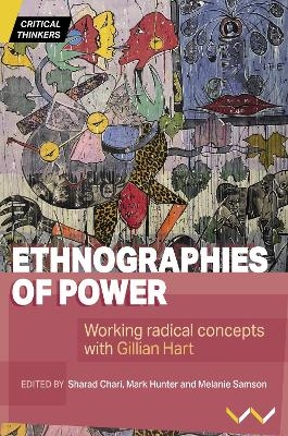 Ethnographies of Power - Sharad Chari, Mark Hunter