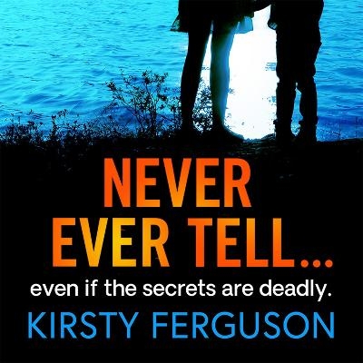 Never Ever Tell - Kirsty Ferguson