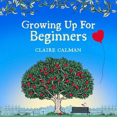 Growing Up for Beginners -  Claire Calman