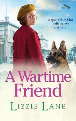 A Wartime Friend -  Lizzie Lane