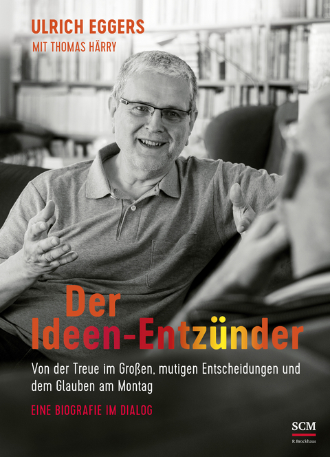 Der Ideen-Entzünder - Ulrich Eggers, Thomas Härry