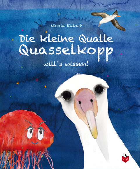 Die kleine Qualle Quasselkopp will's wissen - Nicola Rakutt