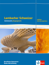 Lambacher Schweizer Mathematik Berufliches Gymnasium Jahrgangsstufe. Erhöhtes Anforderungsniveau, Ausgabe Baden-Württemberg