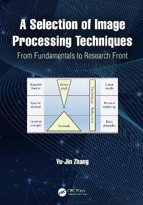 A Selection of Image Processing Techniques - Yu-Jin Zhang