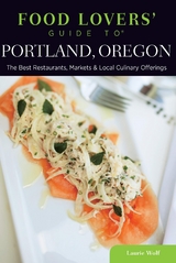 Food Lovers' Guide to(R) Portland, Oregon -  Laurie Wolf