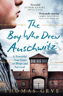 The Boy Who Drew Auschwitz - Thomas Geve